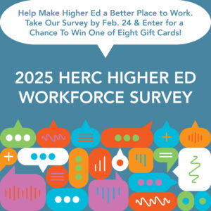 Take 2025 HERC Higher Ed Workforce Survey